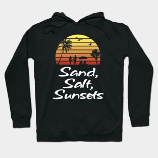 Salt, Sand and Sunsets Hoodie